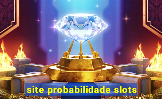 site probabilidade slots